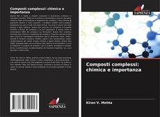 Composti complessi: chimica e importanza的封面