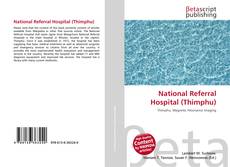 Bookcover of National Referral Hospital (Thimphu)