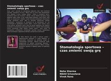 Borítókép a  Stomatologia sportowa – czas zmienić swoją grę - hoz