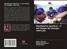 Buchcover von Dentisterie sportive - Il est temps de changer votre jeu