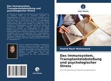 Обложка Das Immunsystem, Transplantatabstoßung und psychologischer Stress