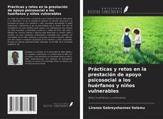 Couverture de Prácticas y retos en la prestación de apoyo psicosocial a los huérfanos y niños vulnerables