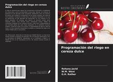 Capa do livro de Programación del riego en cereza dulce 