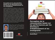 Buchcover von Perception de la rémunération basée sur les performances par les directeurs d'établissement et les enseignants
