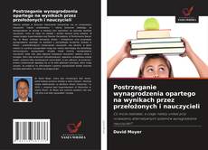 Buchcover von Postrzeganie wynagrodzenia opartego na wynikach przez przełożonych i nauczycieli