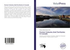 Couverture de Former Colonies And Territories In Canada