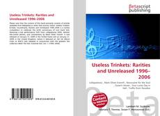 Useless Trinkets:  Rarities and Unreleased 1996–2006的封面