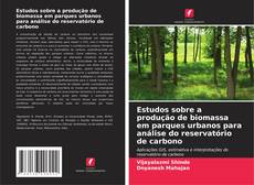 Capa do livro de Estudos sobre a produção de biomassa em parques urbanos para análise do reservatório de carbono 