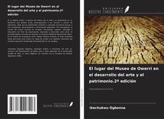 Capa do livro de El lugar del Museo de Owerri en el desarrollo del arte y el patrimonio.2ª edición 