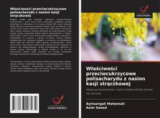 Copertina di Właściwości przeciwcukrzycowe polisacharydu z nasion kasji strączkowej