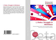 Copertina di I, Otaku: Struggle in Akihabara