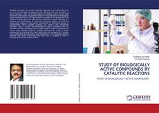 Couverture de STUDY OF BIOLOGICALLY ACTIVE COMPOUNDS BY CATALYTIC REACTIONS