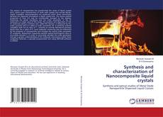 Capa do livro de Synthesis and characterization of Nanocomposite liquid crystals 