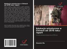 Borítókép a  Edukacja artystyczna w Chinach od 1978 roku: raport - hoz