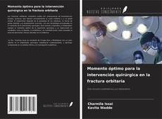 Momento óptimo para la intervención quirúrgica en la fractura orbitaria的封面