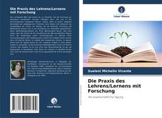 Buchcover von Die Praxis des Lehrens/Lernens mit Forschung