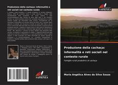 Buchcover von Produzione della cachaça: informalità e reti sociali nel contesto rurale