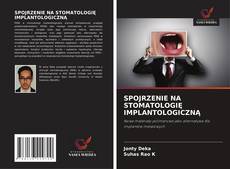 Borítókép a  SPOJRZENIE NA STOMATOLOGIĘ IMPLANTOLOGICZNĄ - hoz