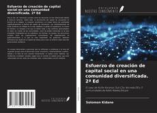 Couverture de Esfuerzo de creación de capital social en una comunidad diversificada. 2ª Ed