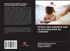 EFFETS DES GADGETS SUR LA PSYCHOLOGIE DE L'ENFANT的封面