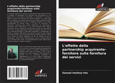 Buchcover von L'effetto della partnership acquirente-fornitore sulla fornitura dei servizi