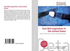 Buchcover von Seat Belt Legislation in the United States