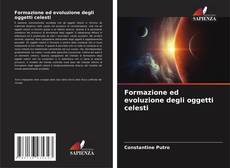 Borítókép a  Formazione ed evoluzione degli oggetti celesti - hoz