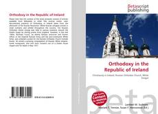 Обложка Orthodoxy in the Republic of Ireland