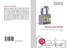 Обложка Seaton Iron Works