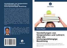 Buchcover von Vorstellungen von Vorgesetzten und Lehrern über die leistungsabhängige Bezahlung