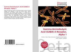 Copertina di Gamma-Aminobutyric Acid (GABA) A Receptor, Alpha 1