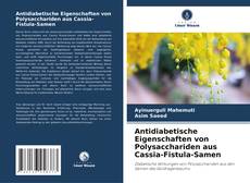 Buchcover von Antidiabetische Eigenschaften von Polysacchariden aus Cassia-Fistula-Samen