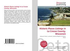 Copertina di Historic Places Listings in La Crosse County, Wisconsin