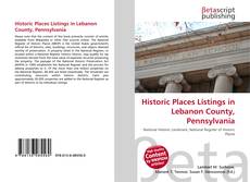 Couverture de Historic Places Listings in Lebanon County, Pennsylvania