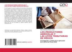 Borítókép a  LOS PRODUCTORES AGRÍCOLAS Y LAS LEYES TRIBUTARIAS DE MÉXICO - hoz