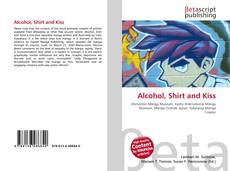 Copertina di Alcohol, Shirt and Kiss