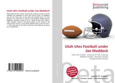 Couverture de Utah Utes Football under Joe Maddock