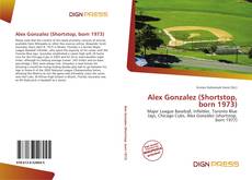 Bookcover of Alex Gonzalez (Shortstop, born 1973)