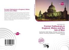 Portada del libro de Former Cathedrals in England, Wales and the Isle of Man