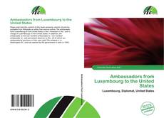 Bookcover of Ambassadors from Luxembourg to the United States