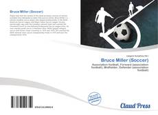 Bookcover of Bruce Miller (Soccer)