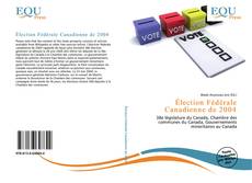 Élection Fédérale Canadienne de 2004的封面