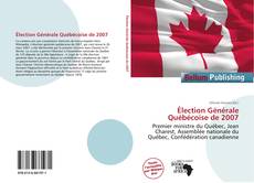 Portada del libro de Élection Générale Québécoise de 2007