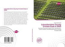 Buchcover von Leicestershire County Cricket Club in 2005