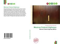 Borítókép a  Mexican Federal Highways - hoz