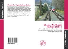 Chester Northgate Railway Station kitap kapağı