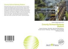 Portada del libro de County School Railway Station