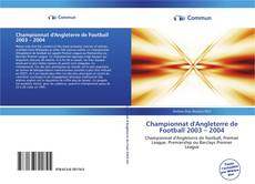 Capa do livro de Championnat d'Angleterre de Football 2003 – 2004 