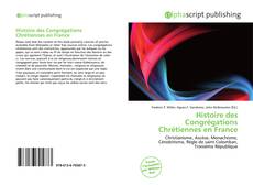 Bookcover of Histoire des Congrégations Chrétiennes en France