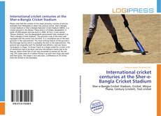 Capa do livro de International cricket centuries at the Sher-e-Bangla Cricket Stadium 